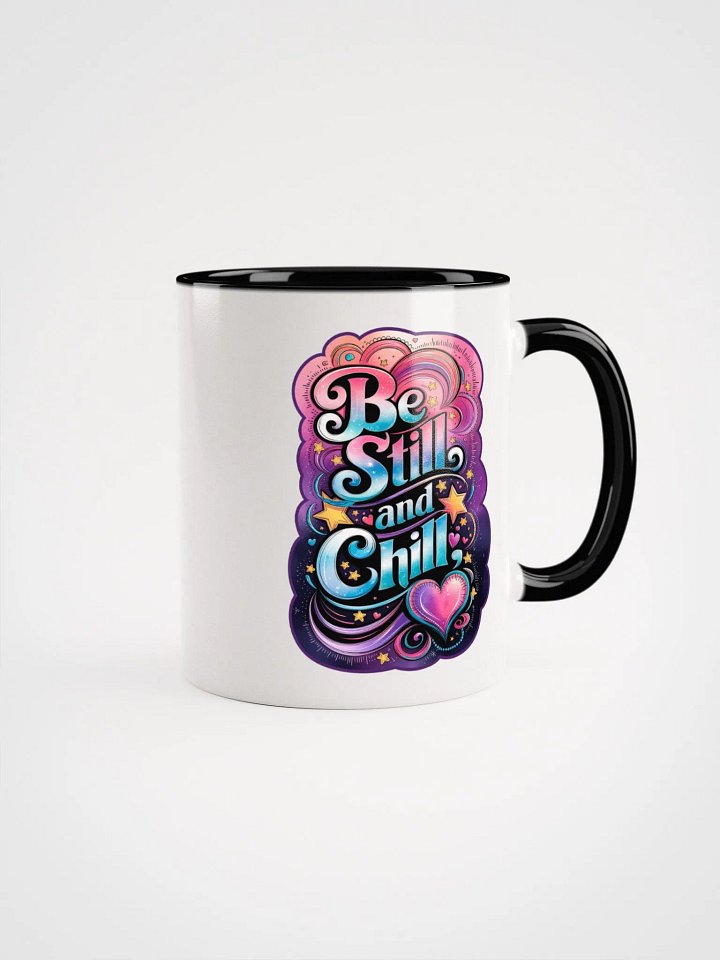 "Be Still and Chill" Colored Mug product image (2)