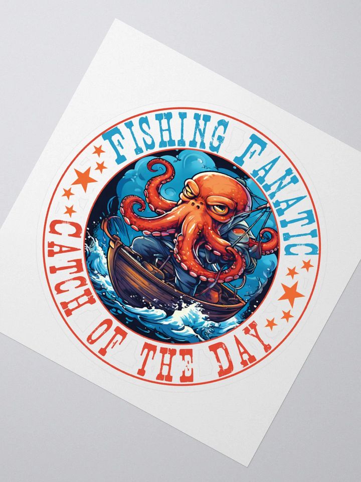 Fishing Fanatic Catch of the Day Funny Kiss Cut Stickers - Octopus on a Boat Fishing product image (2)