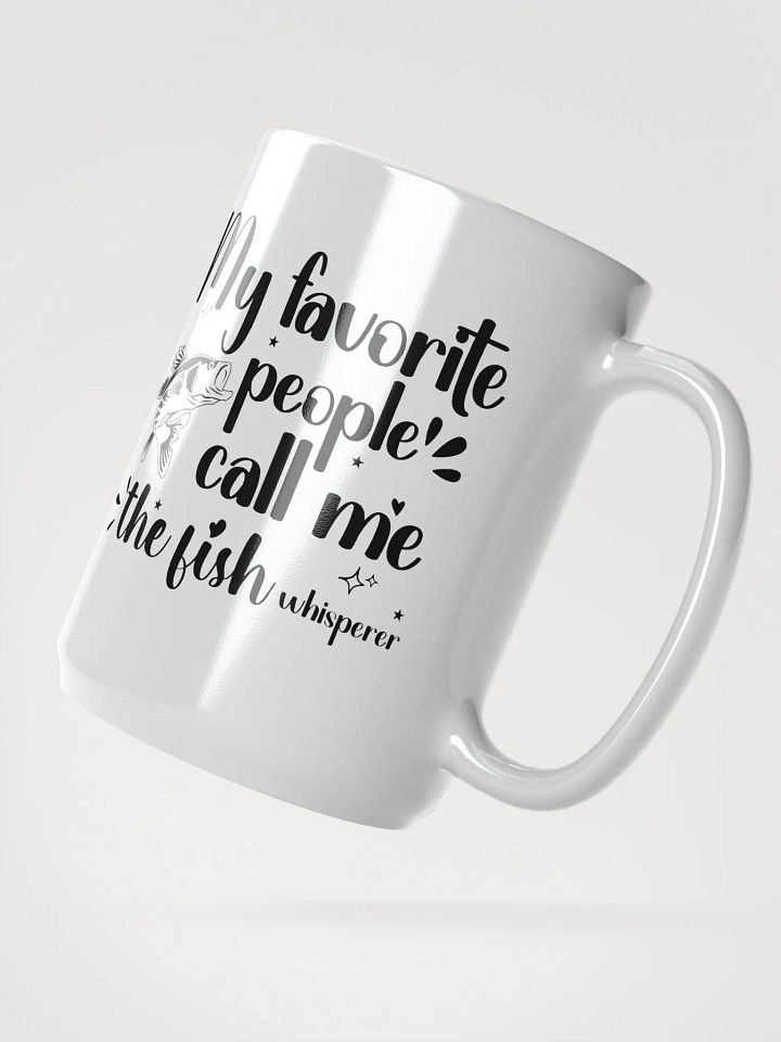 My Favorite People Call Me The Fish Whisperer, White Glossy Ceramic Mug product image (2)