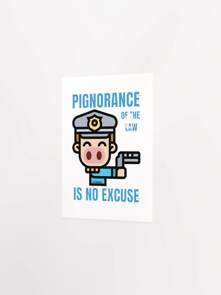 PIGNORANCE OF THE LAW IS NO EXCUSE product image (6)