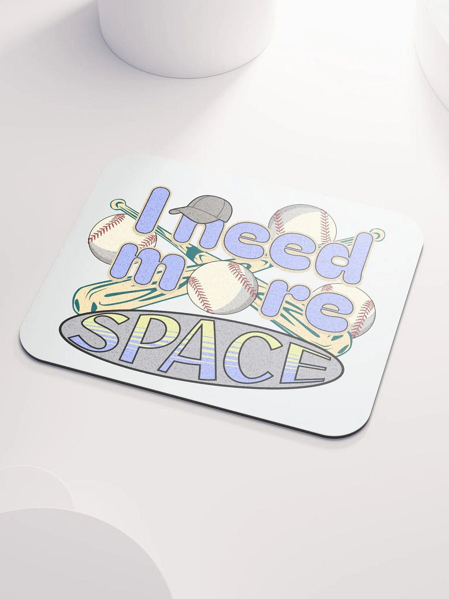 I Need More Space Baseball Mouse Pad product image (3)