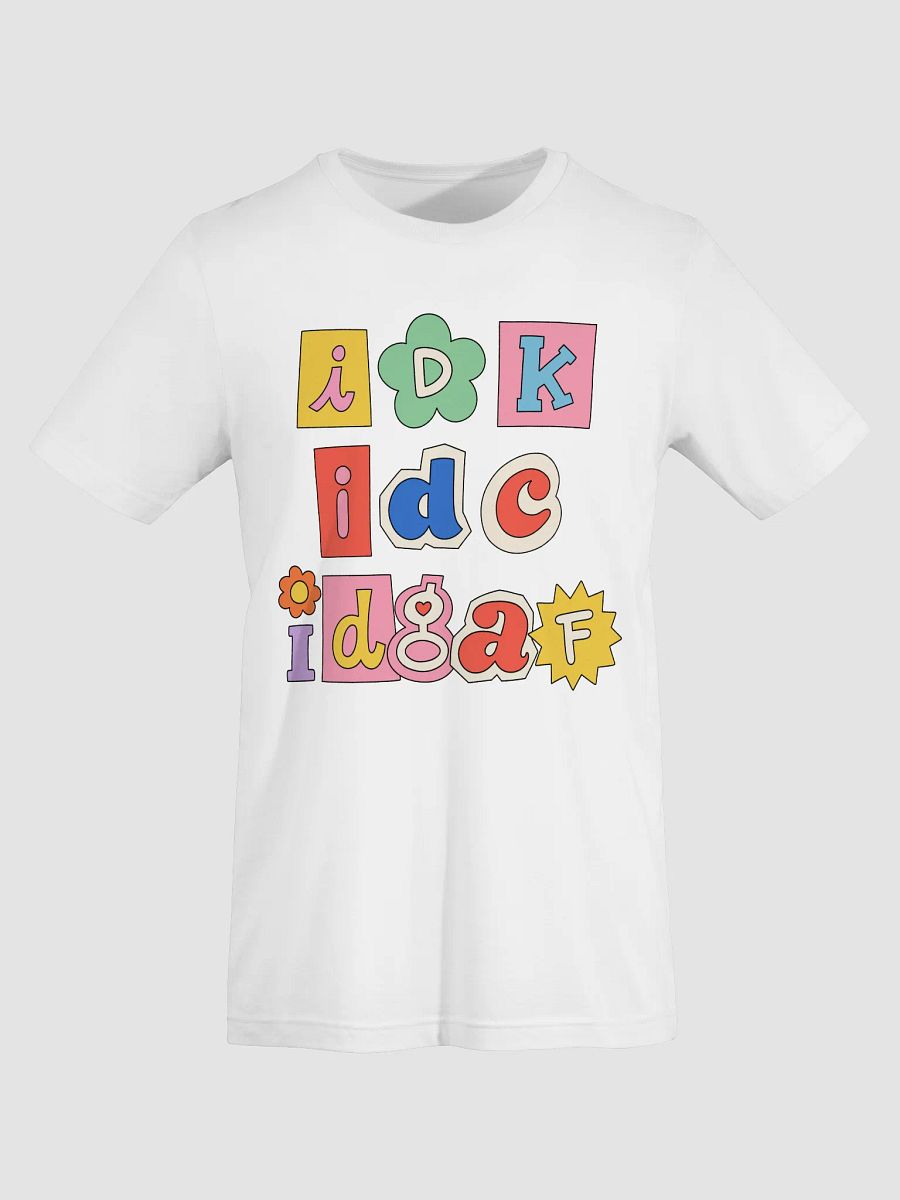 idk idc idgaf T-shirt product image (15)