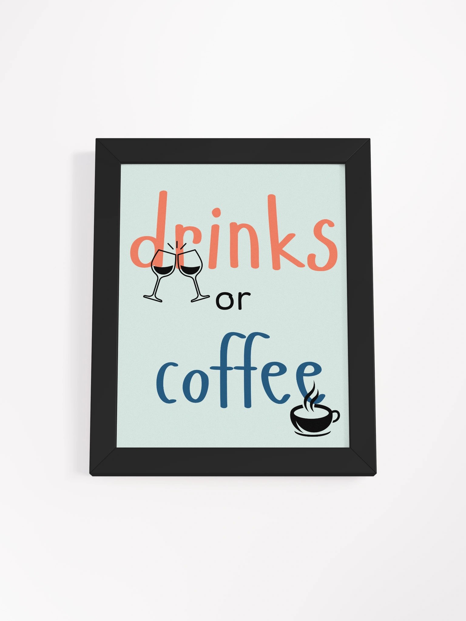 Drink or Coffee Framed Matte Poster product image (1)