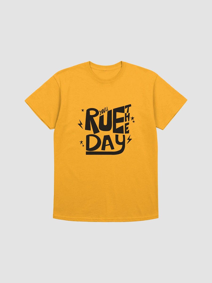 You'll Rue The Day T-Shirt product image (1)