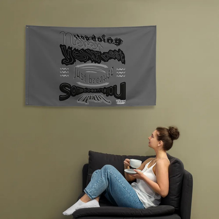 Never stop doing your best just because someone doesn't give you credit - Flag product image (12)