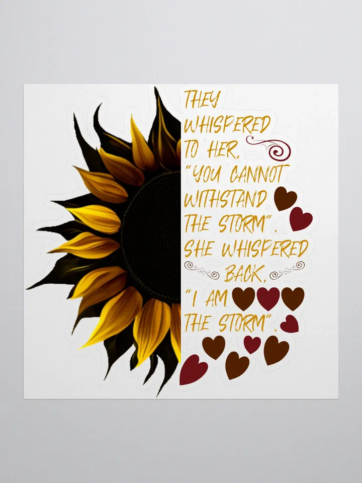 I Am the Storm Sunflower Sticker product image (1)