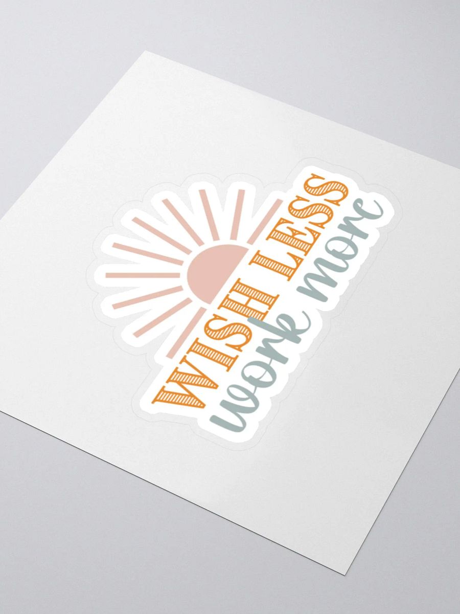 Wish Less Work More Sticker product image (4)