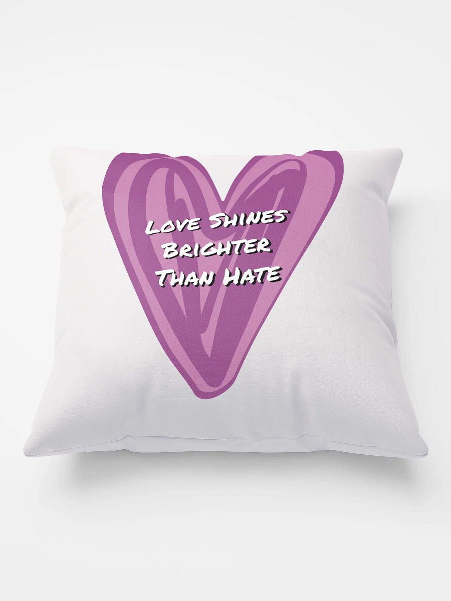 Love Shines Brighter Than Hate product image (3)