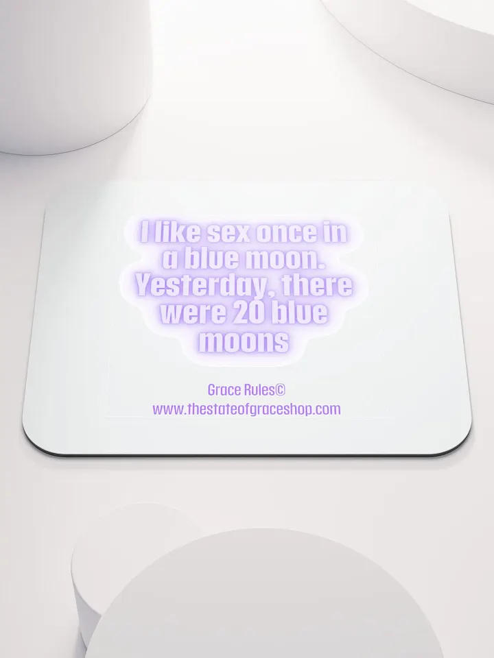 FUNNY DESK MATS 4 U “I like sex once in a blue moon. Yesterday, there were 20 blue moons” product image (1)