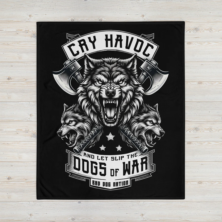 Cry Havoc and Let Slip the Dogs of War - Throw Blanket product image (4)