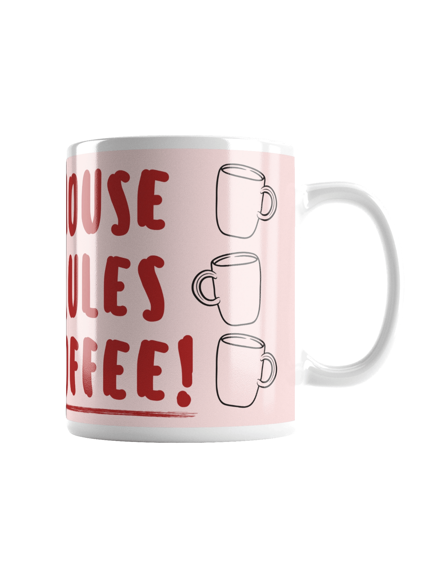 My House My Rules My Coffee White Glossy Mug product image (1)