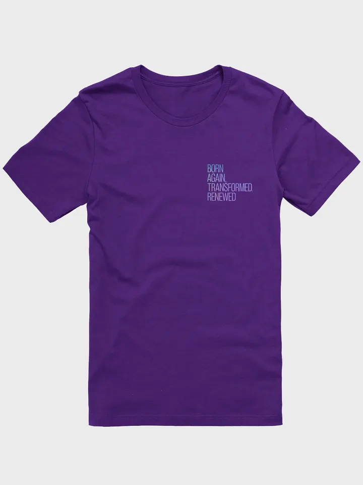 Born Again, Transformed, Renewed Tee Unisex product image (11)