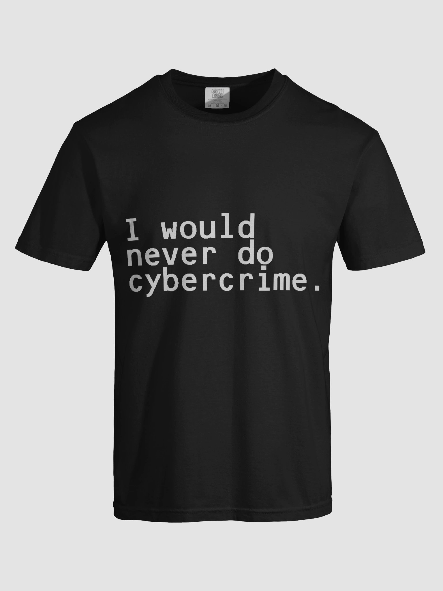 i would never do cybercrime black tee product image (7)