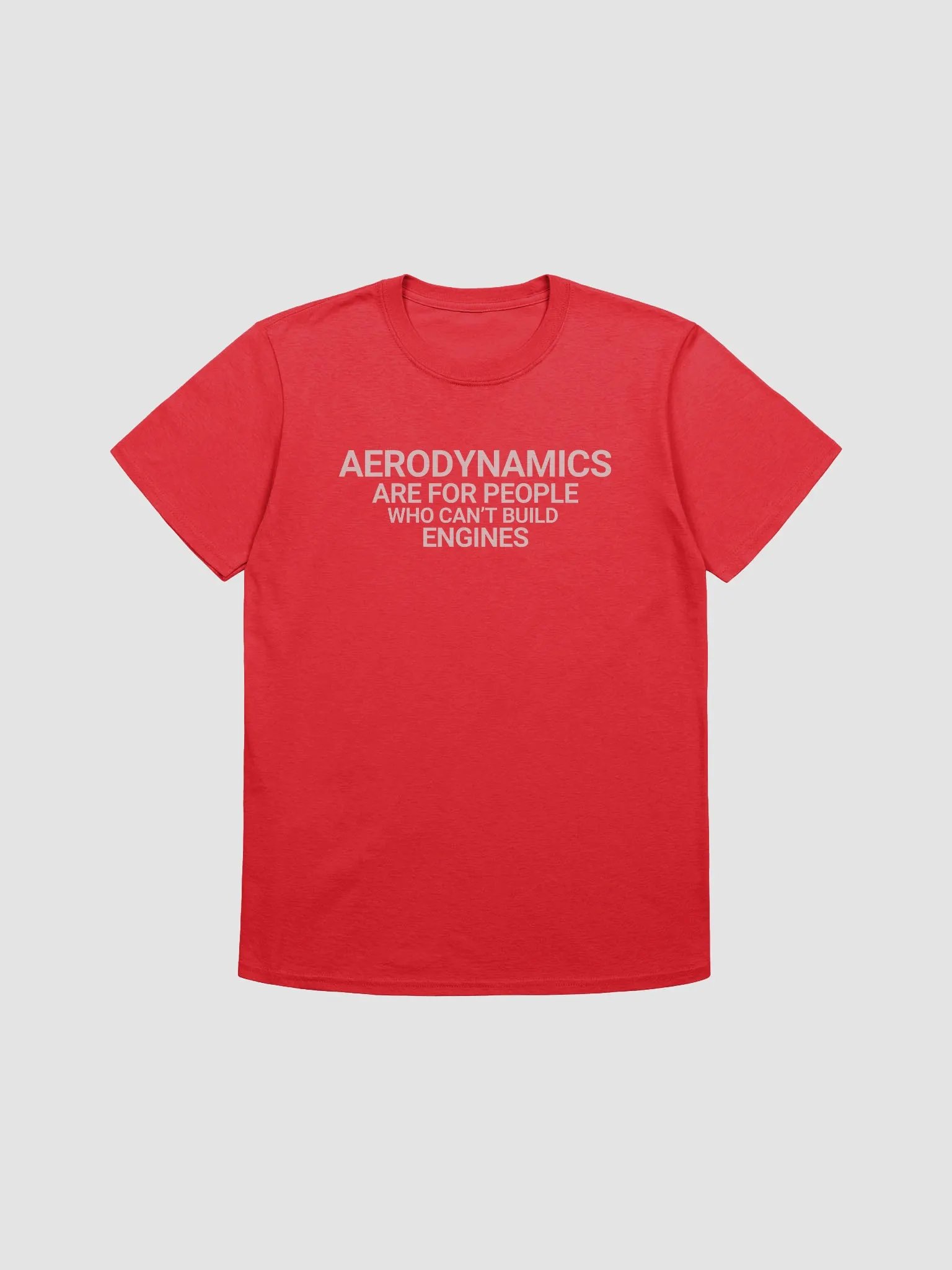 aerodynamics are for people who can't build engines t-shirt - 100% cotton product image (2)
