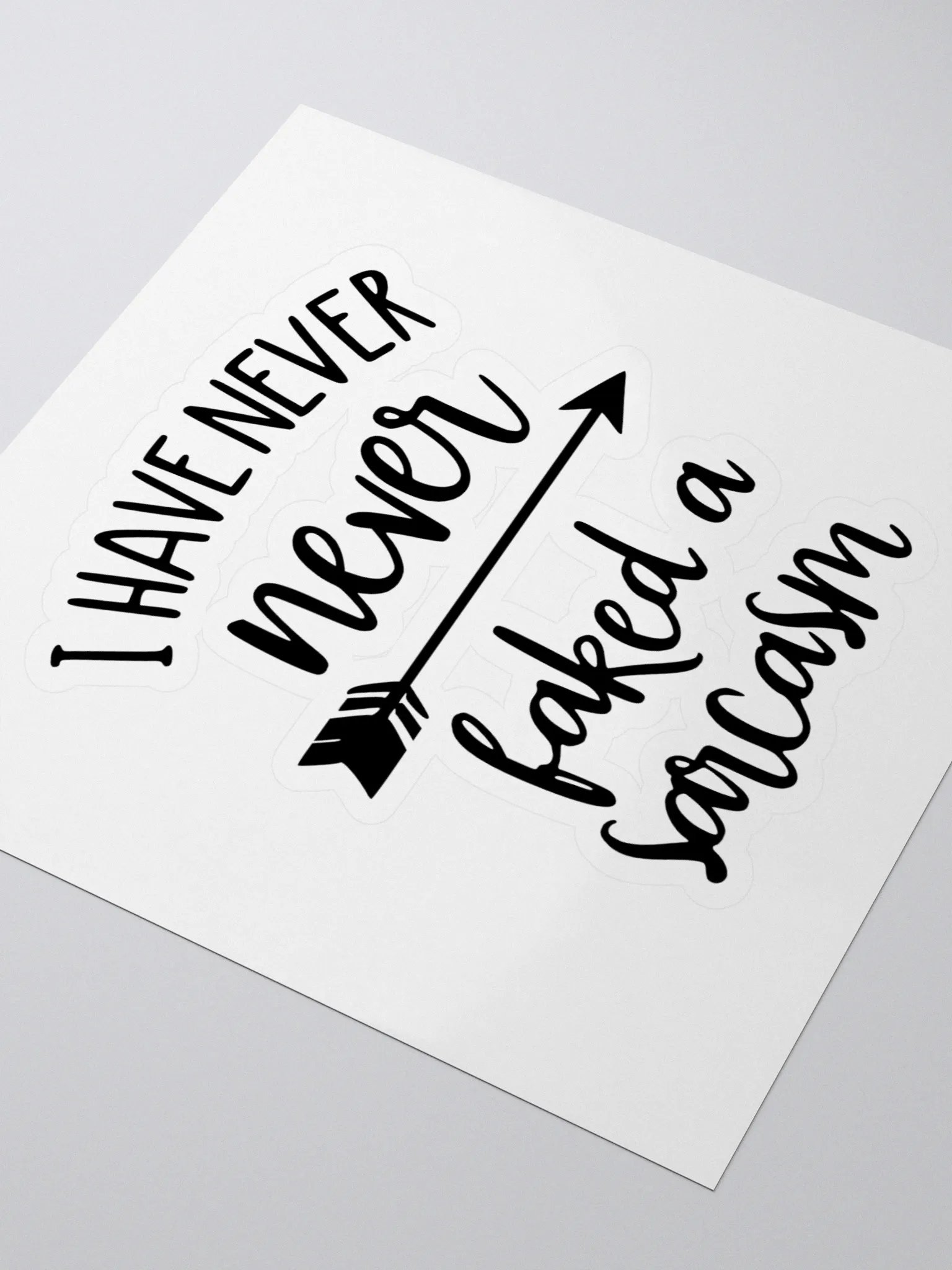 I have never faked a sarcasm! -Sticker product image (3)