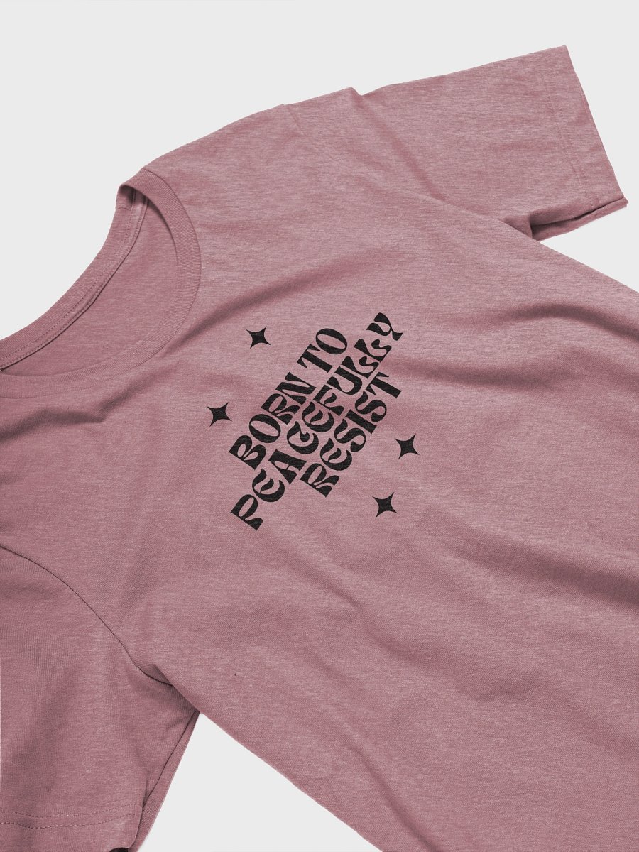Born To Peacefully Resist product image (19)