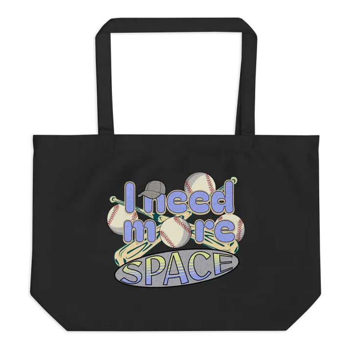 I Need More Space Baseball Sporty Statement Organic Tote Bag product image (1)