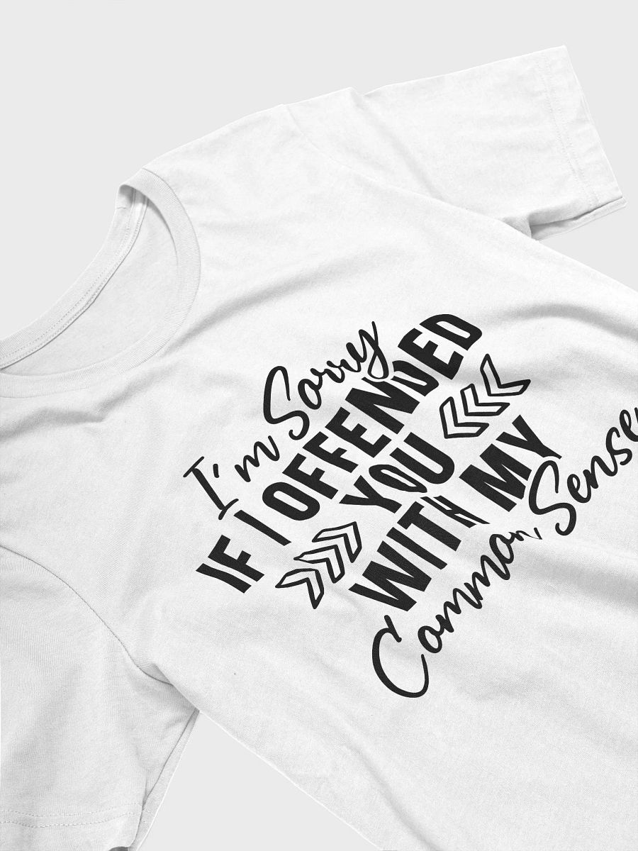 Im Sorry If I Offended You With My Common Sense Women White T-Shirt product image (4)