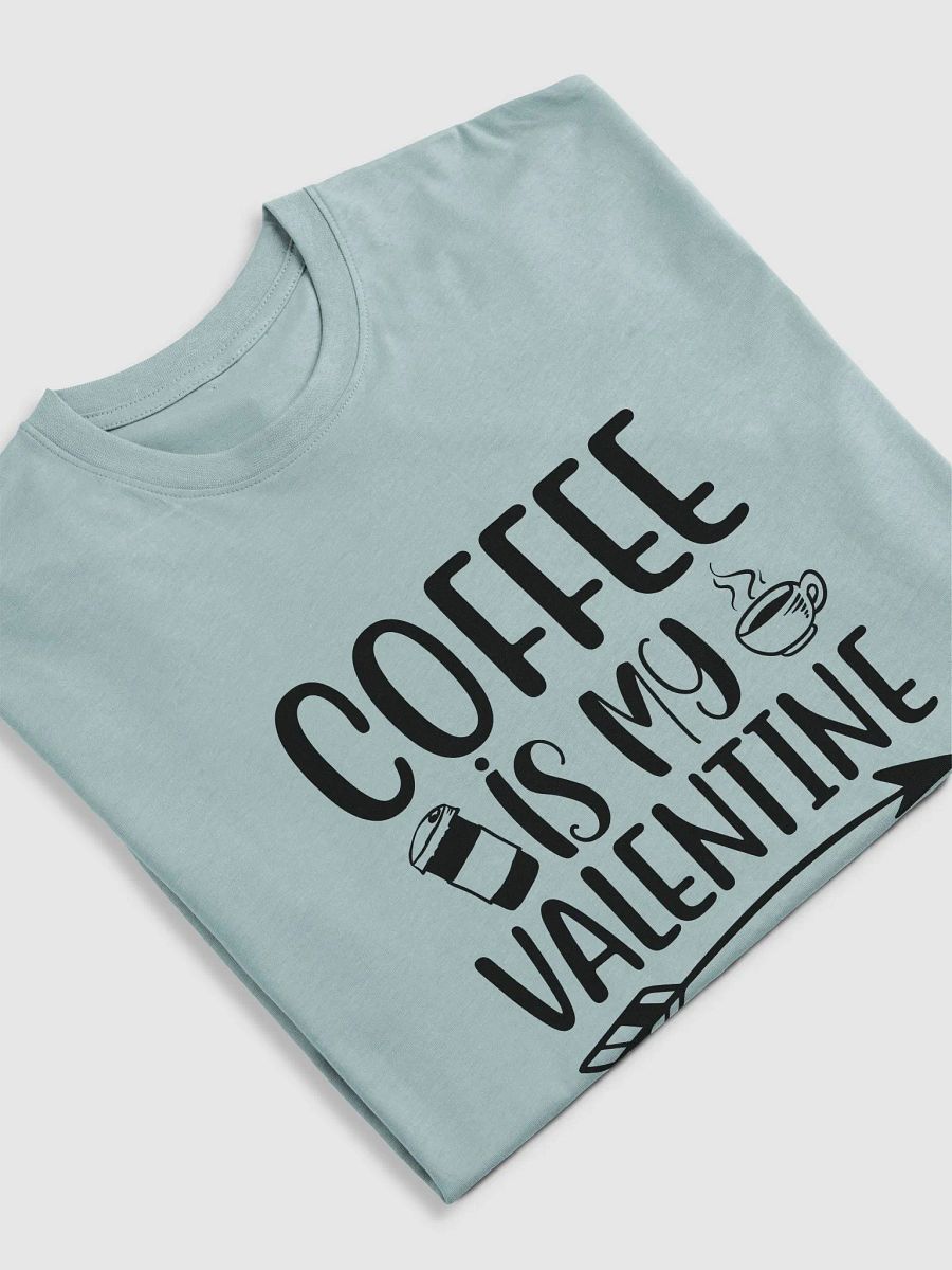 Coffee is My Valentine. product image (13)