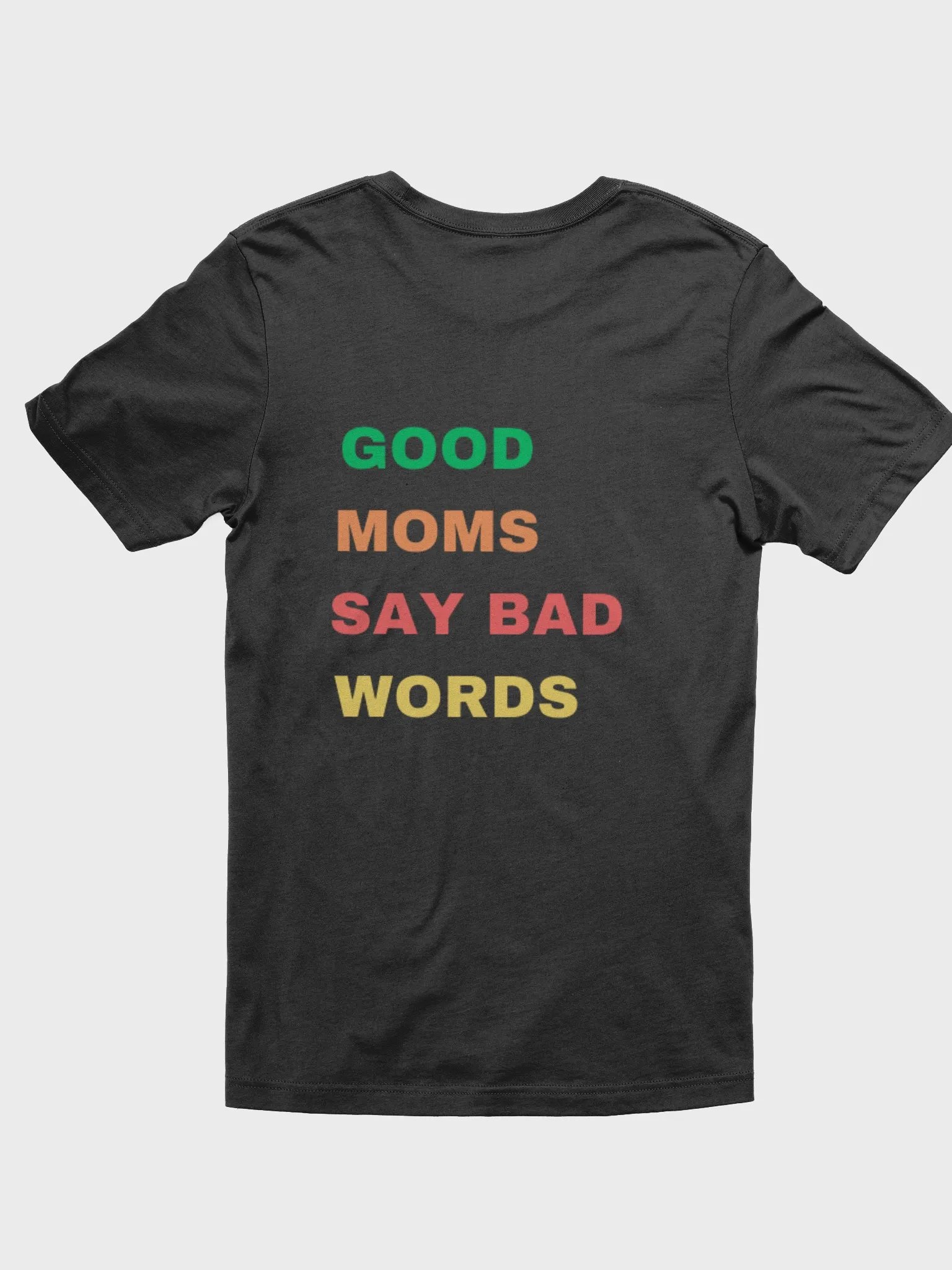 GOOD MOMS SAY BAD WORDS MULTI COLOR TEE product image (2)