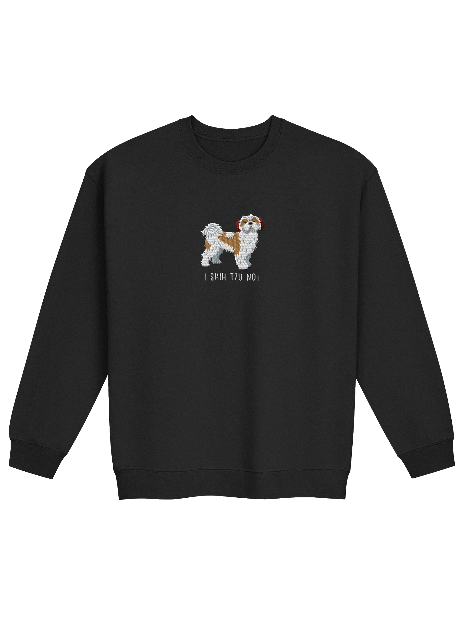 I Shih Tzu Not Sweatshirt (Embroidered) of a Shih Tzu(Brown & White) product image (1)