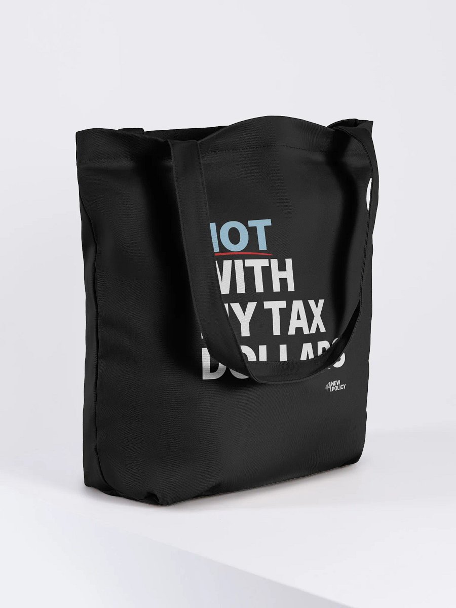 Not With My Tax Dollars Tote - Black product image (4)