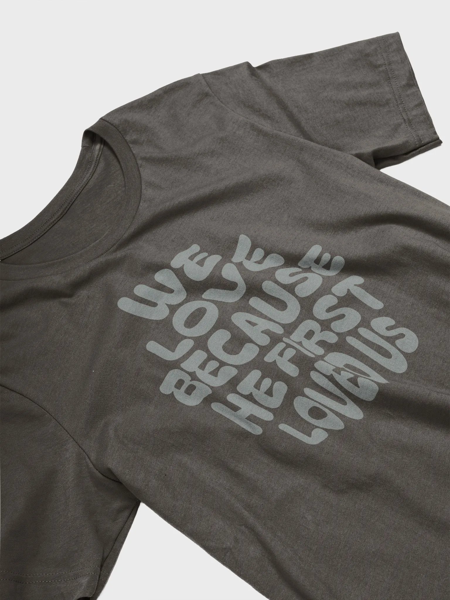 We Love Because He First Loved Us T-Shirt product image (18)