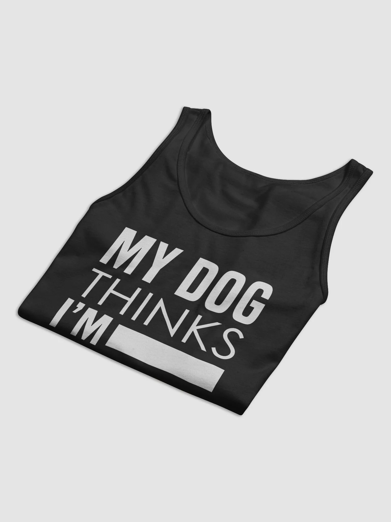 My Dog Thinks I'm Strong Tank product image (2)