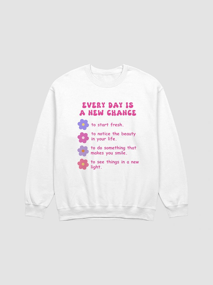Every Day Is a New Chance Crewneck Sweatshirt,Self Care Reminder, Aesthetic Gift for Women product image (2)