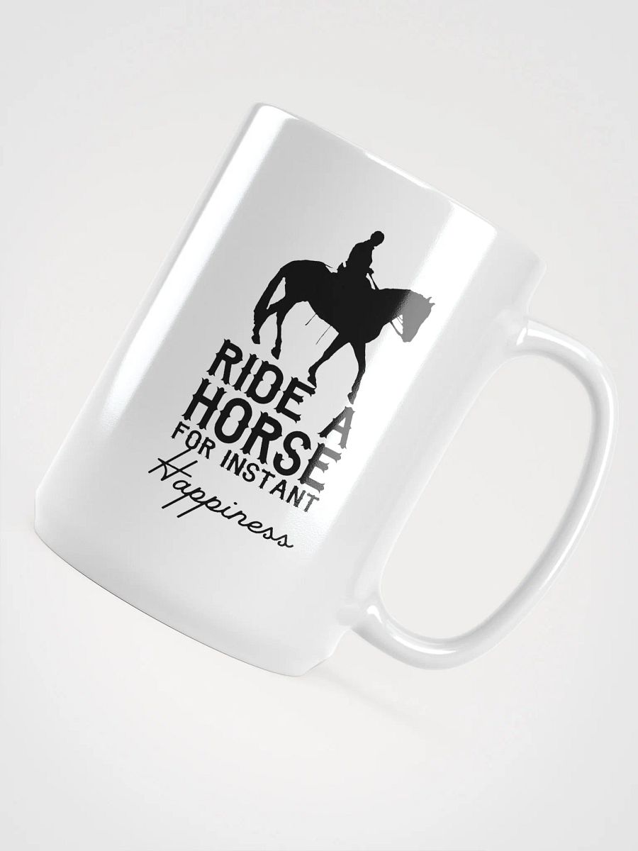 Ride a horse for instant happiness - mug product image (4)