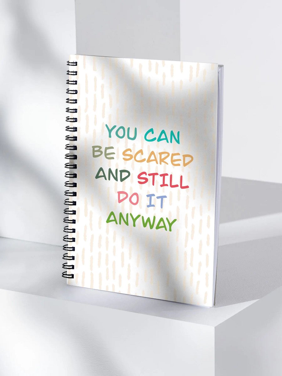 You can be scared and still do it anyway Notebook product image (1)