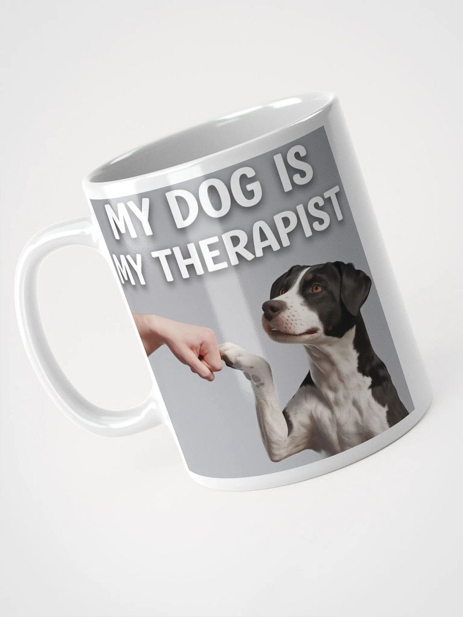 'MY DOG IS MY THERAPIST' Fist Bump #Statement Glossy Mug - White product image (3)