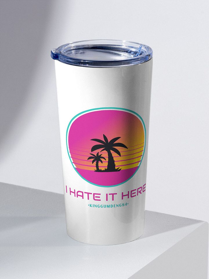 I Hate It Here Tumbler product image (2)
