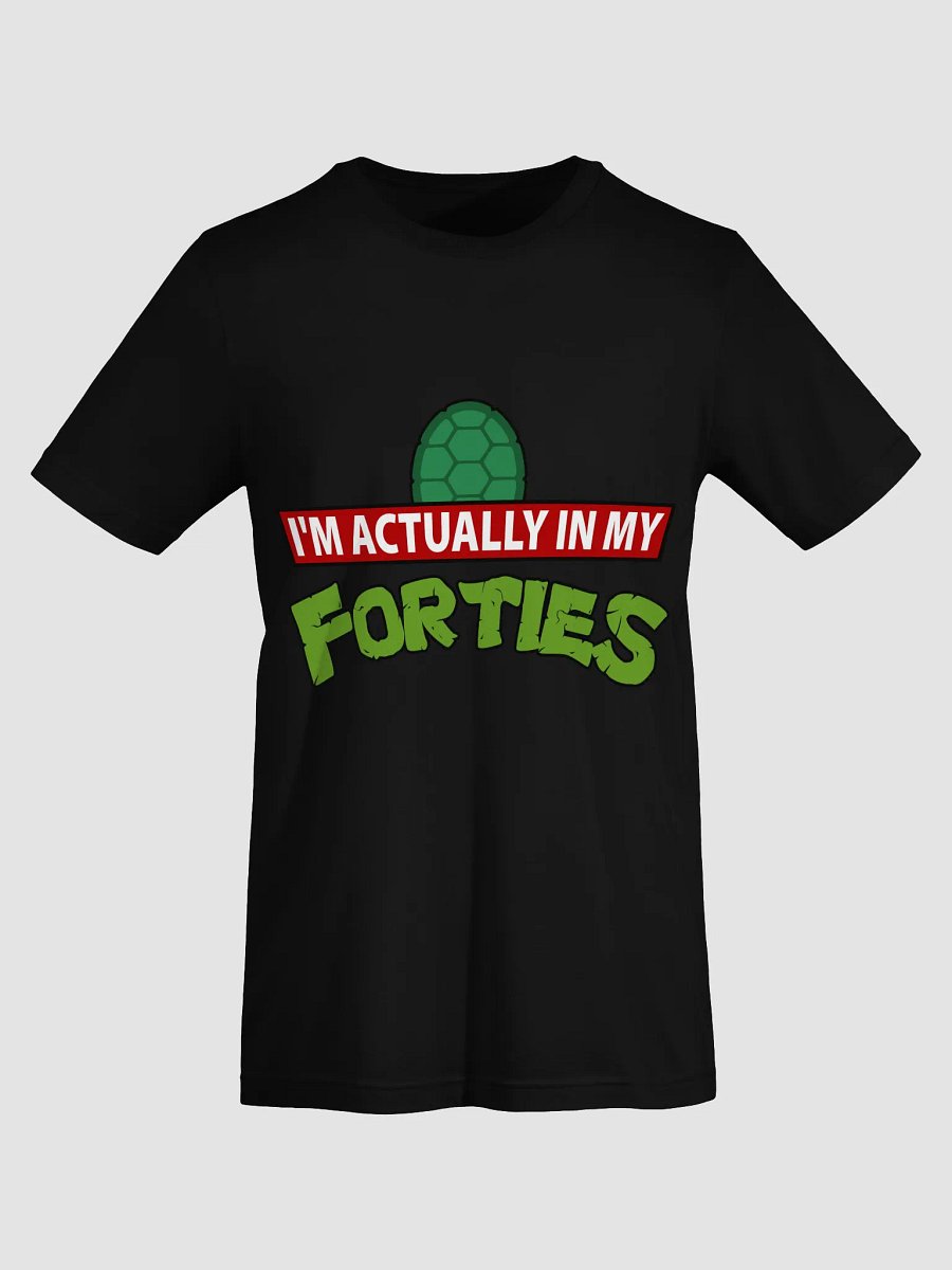 I'm Actually In My Forties Funny 40s Birthday Perfect T-Shirt product image (7)