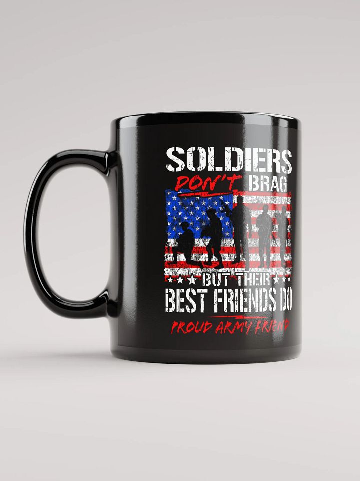 Soldiers Don't Brag But Their Best Friends Do - Black Mug product image (2)