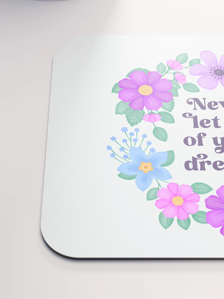 Never let go of your dreams - Mouse Pad White product image (6)