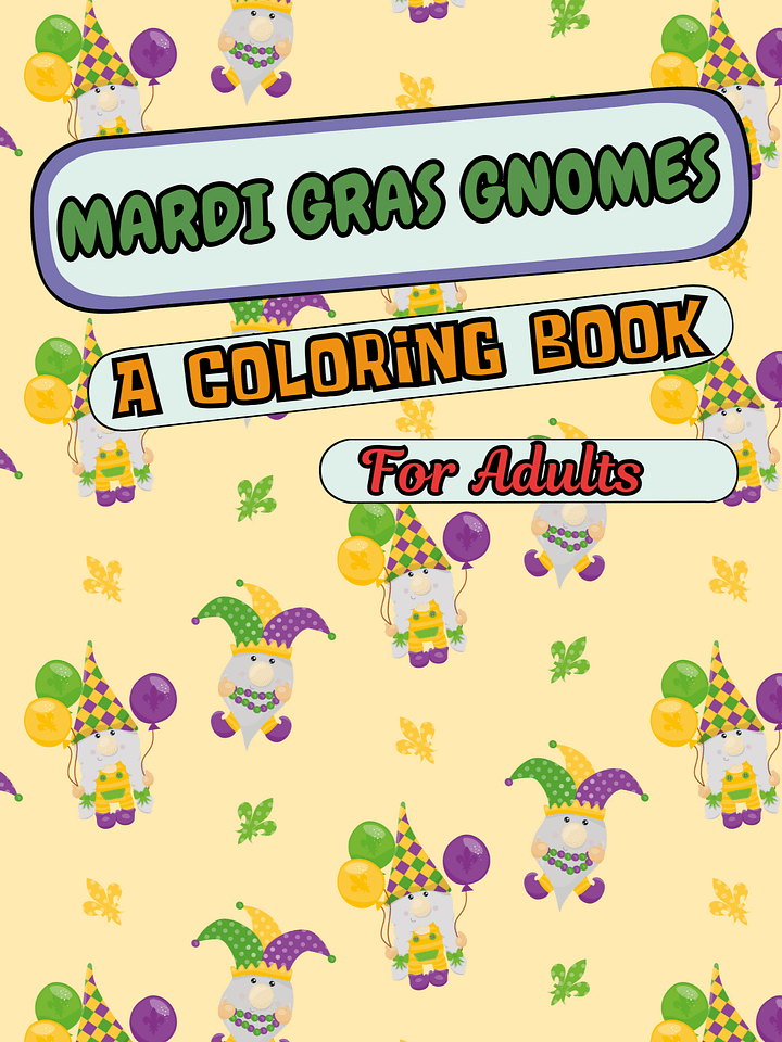 Mardi Gras Party Gnomes A Holiday Coloring Book for Young Adults: Festive Coloring Pages for Men and Women, Full Size Fun Activities Pages for Seniors product image (2)