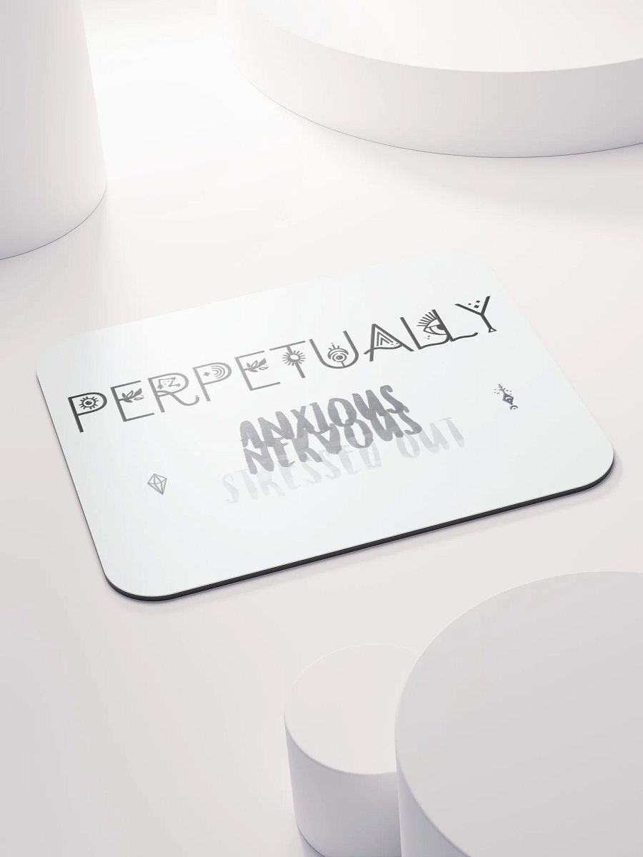 Perpetually Anxious - Mousepad product image (5)