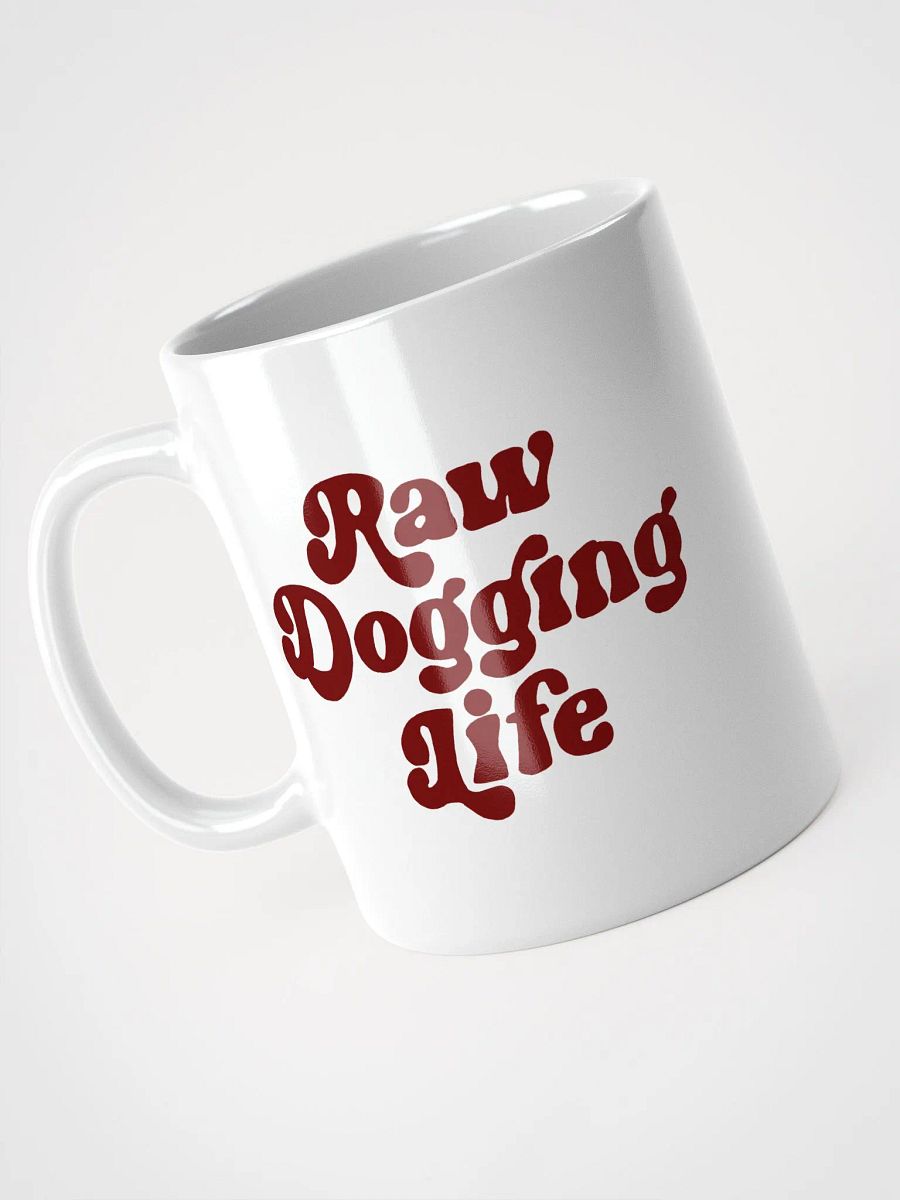 Raw Dogging Life Mug product image (4)