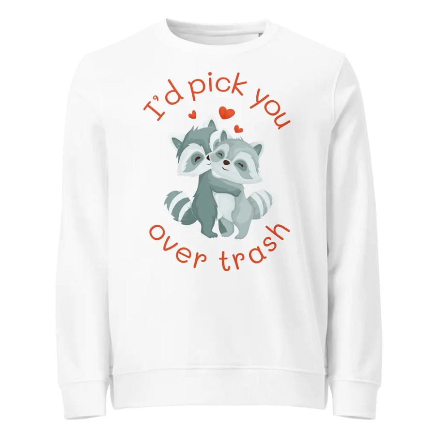 "I'd Pick You Over Trash" Cute Raccoon White Sweatshirt product image (3)