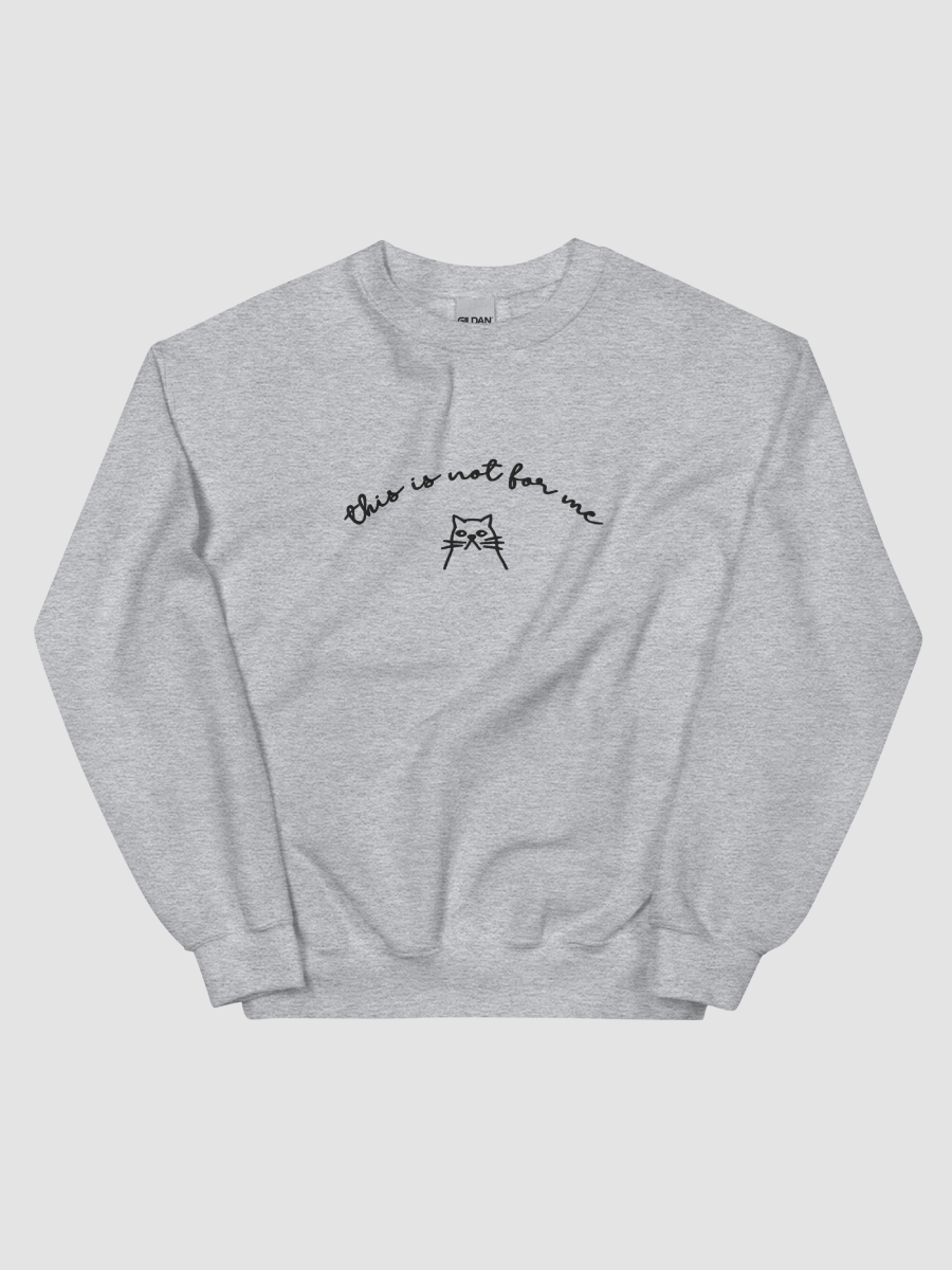 This is Not For Me Sweatshirt product image (2)