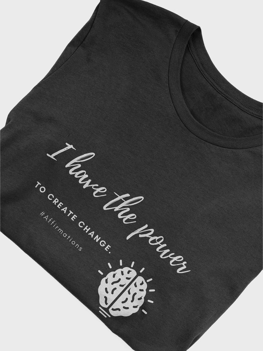 I have the power Unisex Super soft T-Shirt product image (29)
