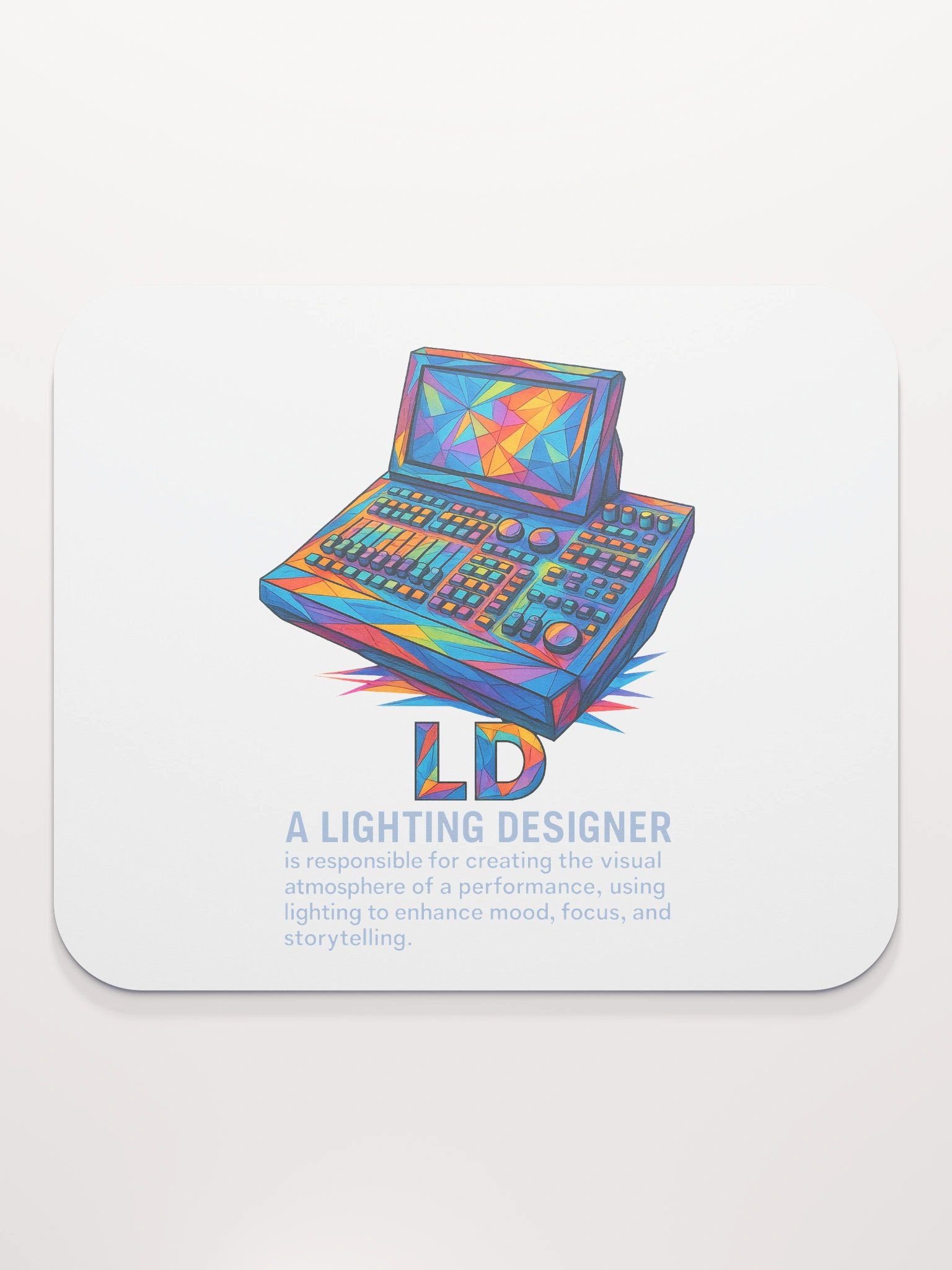 Theatrically Jerry: "LD (Light Designer) Prismatic Series" Mouse Pad product image (2)