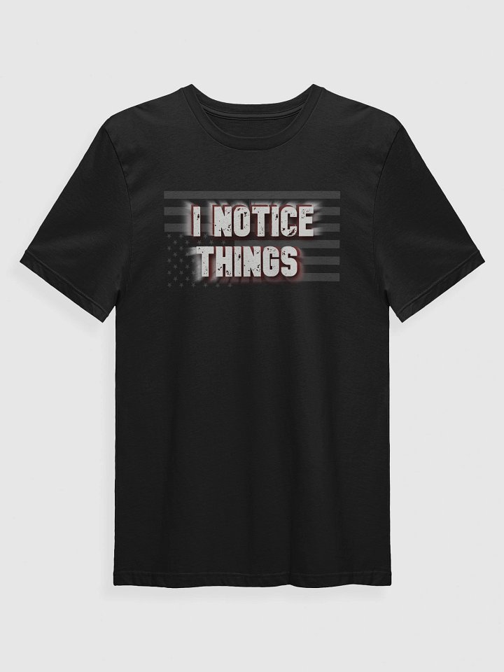 I Notice Things T-Shirt product image (1)