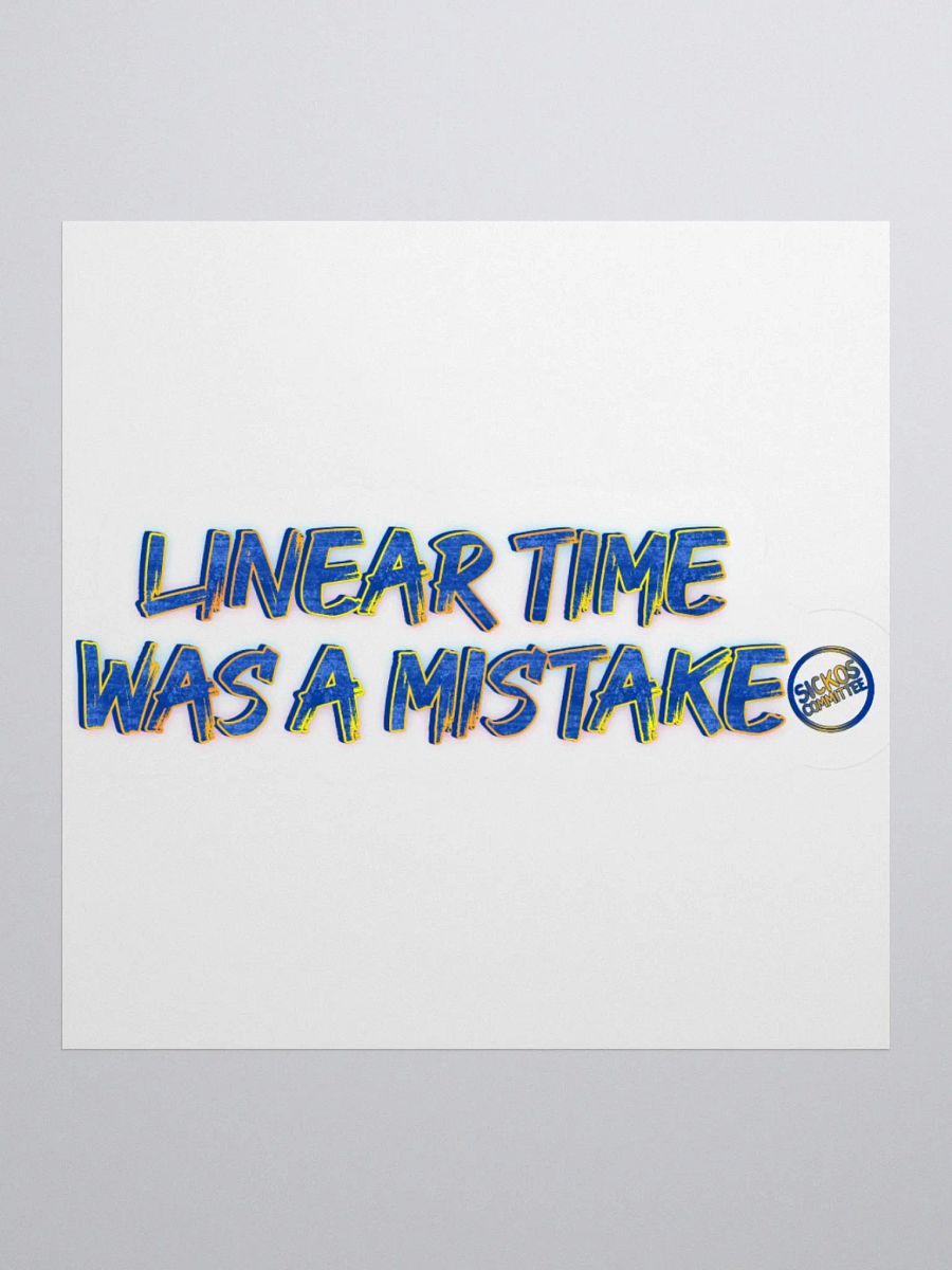 Linear Time Was A Mistake Sticker (3 Sizes) product image (1)