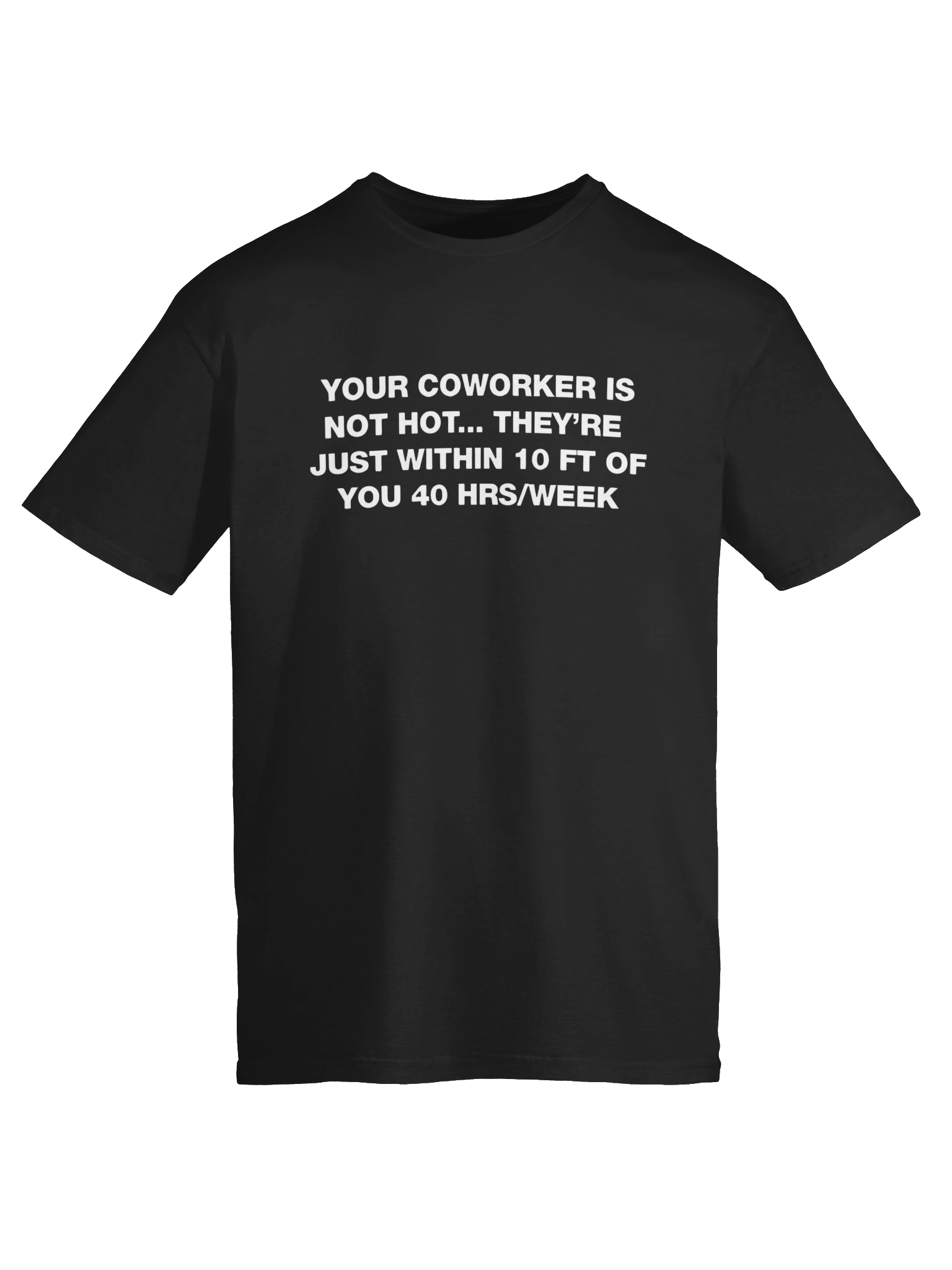 Your Coworker Is Not Hot T-shirt product image (6)