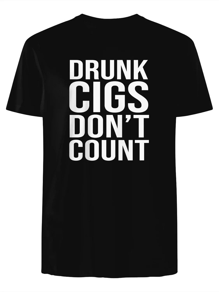 Drunk cigs don’t count T-Shirt product image (1)