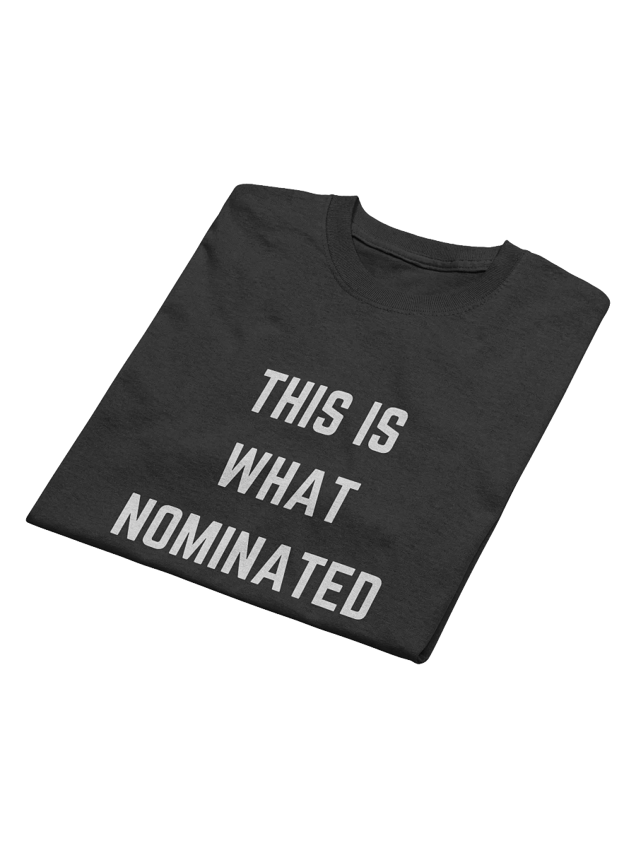 This is What Nominated Looks Like Tee (Large Print) product image (3)