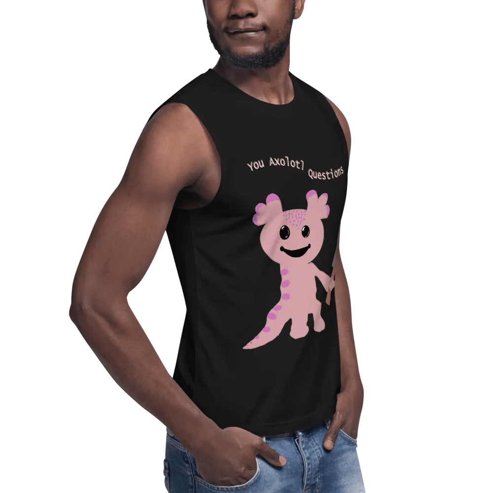 You Axolotl Questions Unisex Muscle Tank product image (5)