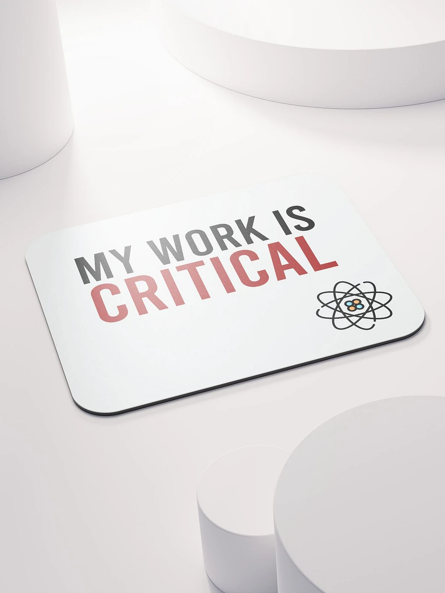 My Work is Critical Mousepad product image (4)